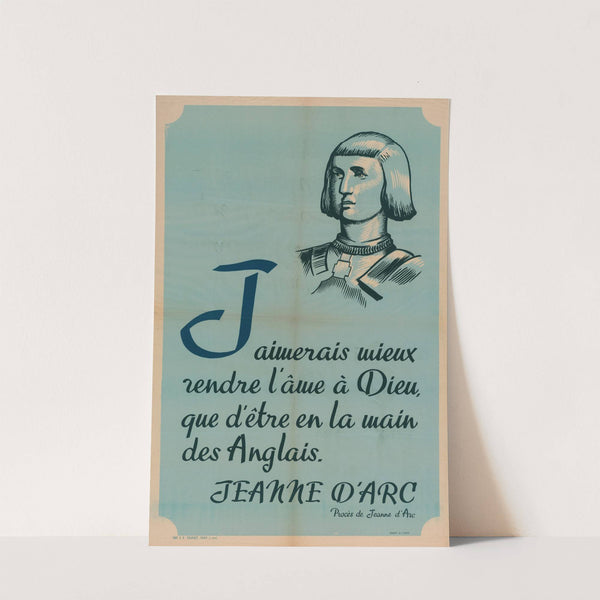 J’aimerais Mieux Rendre L’âme À Dieu, Que D’être En La Main Des Anglais. Jeanne D’arc (1943) by Imprimeur Office de répartition de l’affichage