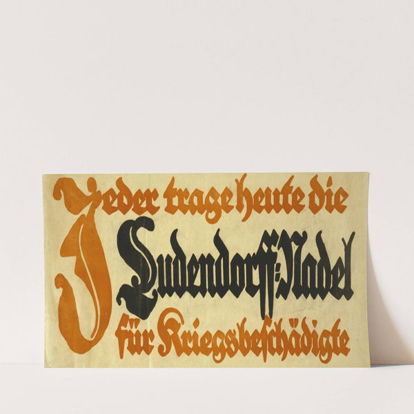 Jeder trage heute die Ludendorff-Nadel für Kriegsbeschädigte (1917) by Lucian Bernhard