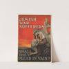 Jewish war sufferers. Shall they plead in vain by Louis Mayer