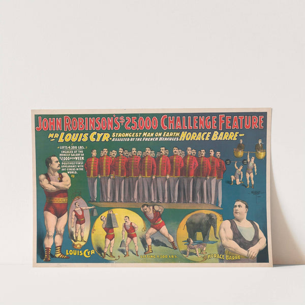John Robinson’s 5,000 challenge feature–Mr. Louis Cyr strongest man on Earth–Assisted by the French Hercules Horace Barre … (1898) by Courier Litho. Co.