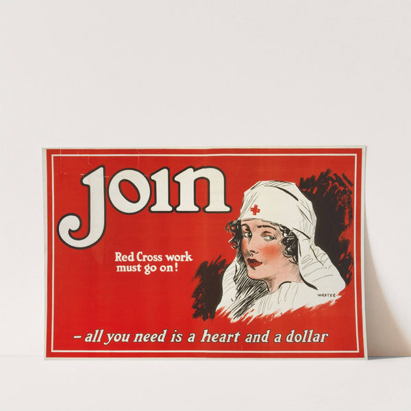 Join - Red Cross work must go on! All you need is a heart and a dollar by Anonymous