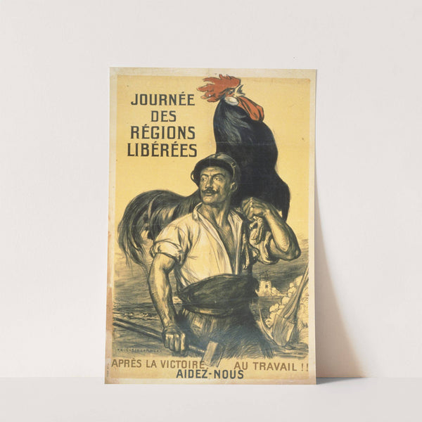 Journée des Régions Libérées. Aprés la victoire, au travail!! Aidez-nous by Auguste Leroux