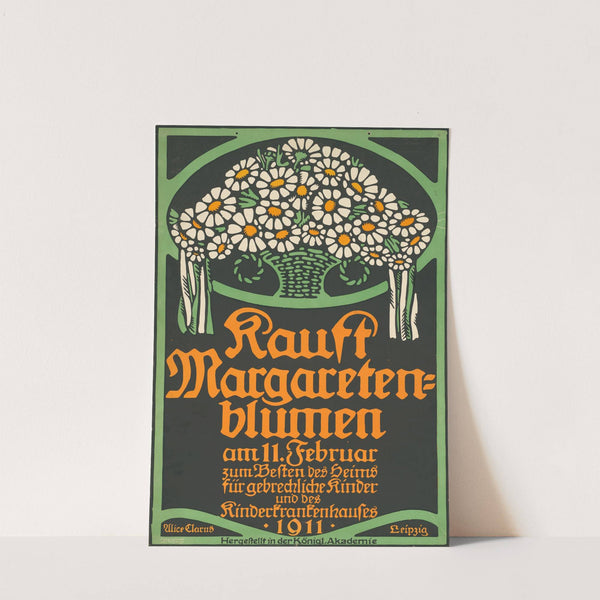 Kauft Margaretenblumen zum Besten des Heims für gebrechliche Kinder und des Kinderkrankenhauses (1911) by Alice Greinwald-Clarus