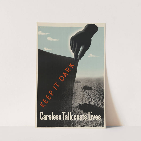 Keep it Dark - Careless Talk Costs Lives by Maurice Bennett