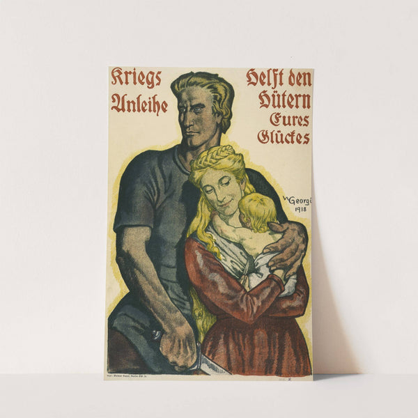 Kriegsanleihe, helft den Hütern eures Glückes by Walter Georgi