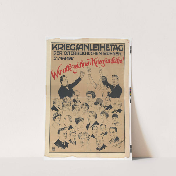 Kriegsanleihetag der öst. Bühnen 31. Mai 1917. Wir alle zeichnen Kriegsanleihe! (1917) by Theodor Zasche