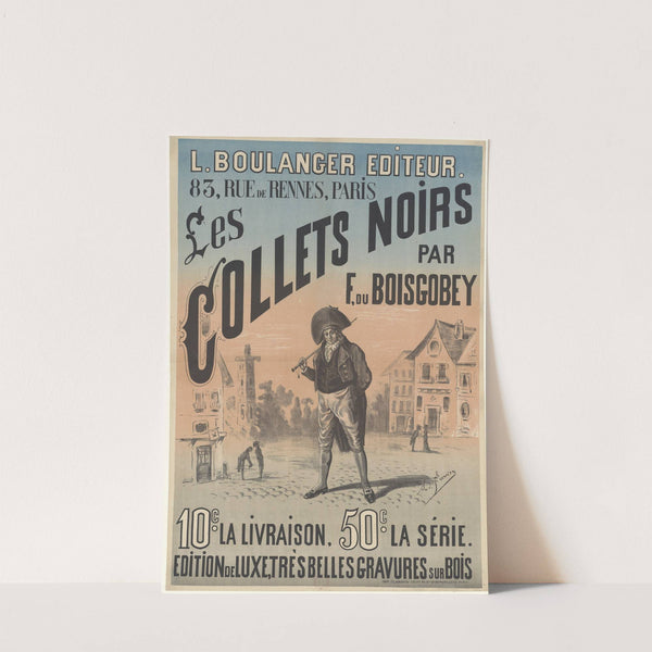 L. Boulanger éditeur. les Collets noirs par F. du Boisgobey, 10 c. la livraison (1880) by Imp. Clamaron-Graff