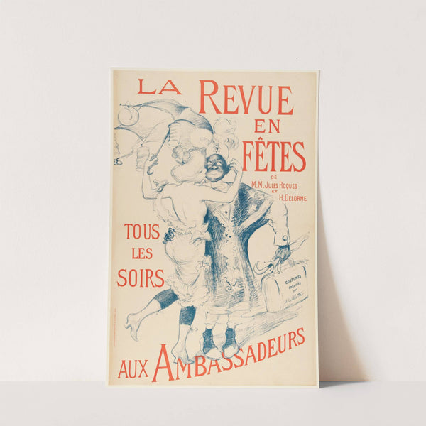 LA REVUE EN FÊTES DE M.M. JULES ROQUES ET H.DELORME TOUSLES SOIRS AUX AMBASSADEURS by Adolphe Léon Willette