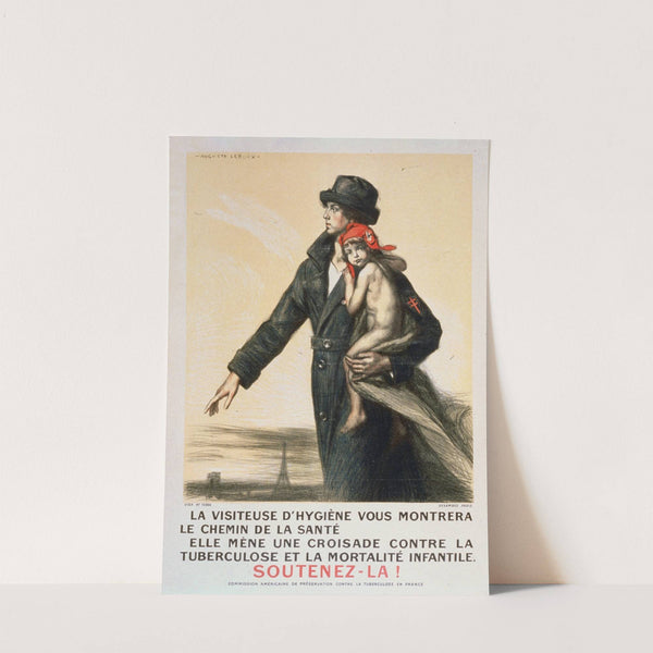 La visiteuse d'hygiéne vous montrera le chemin de la santé. Elle mène une croisade contre la tuberculose et la mortalité infantile. Soutenez-la! by Auguste Leroux
