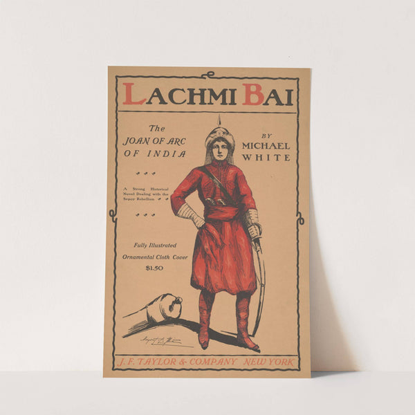 Lachmi Bai, the Joan of Arc of India by Michael White by Margaret White