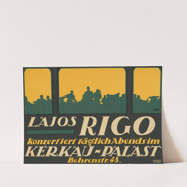 Lajos Rigo konzertiert täglich Abends im Kerkau -Palast Behrenstr. 48 (ca. 1910 - 1912) by Wolf Schmidt