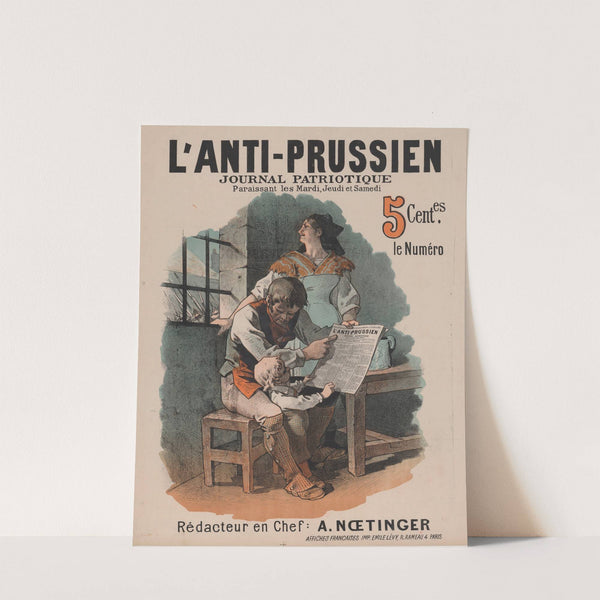 L’Anti-prussien, journal patriotique. Rédacteur en chef A. Noetinger (1885) by Imp. Emile Lévy