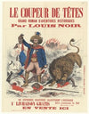 Le Coupeur de têtes, grand roman d’aventures historiques par Louis Noir (1860-1880)