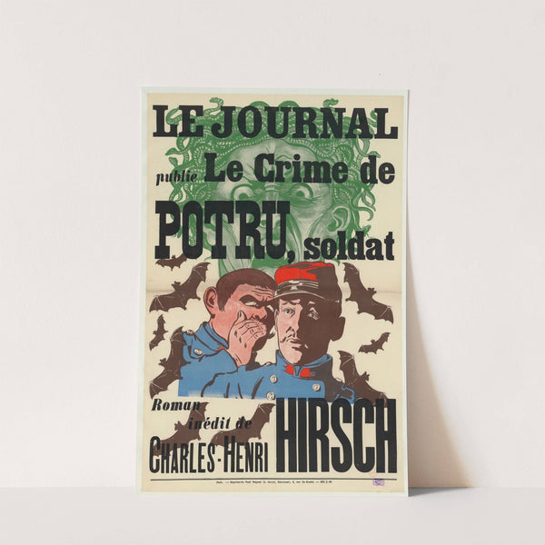 Le Journal publie le Crime de Potru, soldat, roman inédit de Charles-Henri Hirsch (1909) by Imp. Paul Dupont