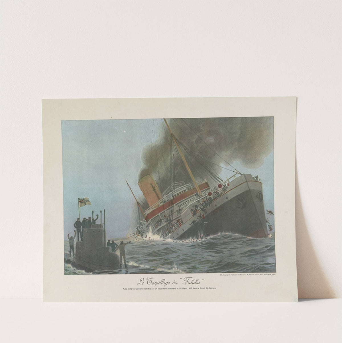 Le torpillage du ‘Falaba’ Acte de féroce piraterie commis par un sous-marin allemand le 28 Mars 1915 dans le Canal St-Georges (1915) by Sandy-Hook