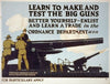 Learn to make and test the big guns – better yourself, enlist and learn a trade in the Ordnance Dept.