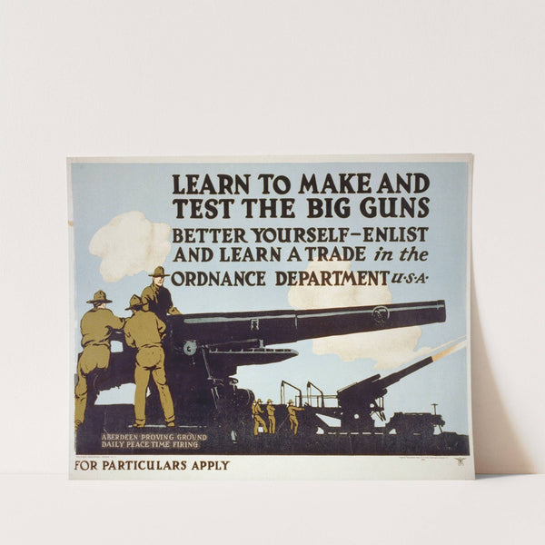 Learn to make and test the big guns - better yourself, enlist and learn a trade in the Ordnance Dept. by Charles Buckles Falls