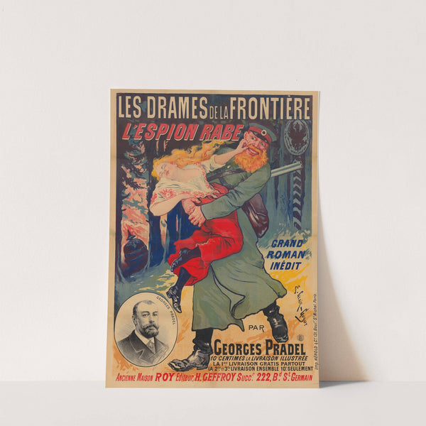 Les Drames de la frontière. L’espion Rabe, grand roman inédit par Georges Pradel (1890-1900) by Ernest Clair-Guyot