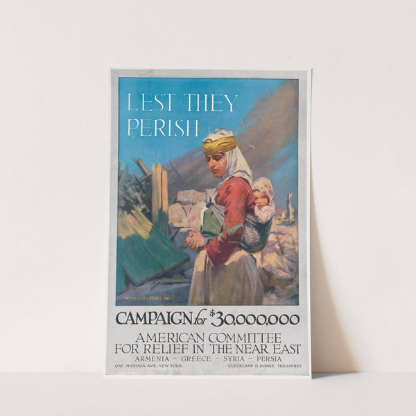 Lest they perish Campaign for 0,000,000 - American Committee for Relief in the Near East-Armenia-Greece-Syria-Persia by W.B. King