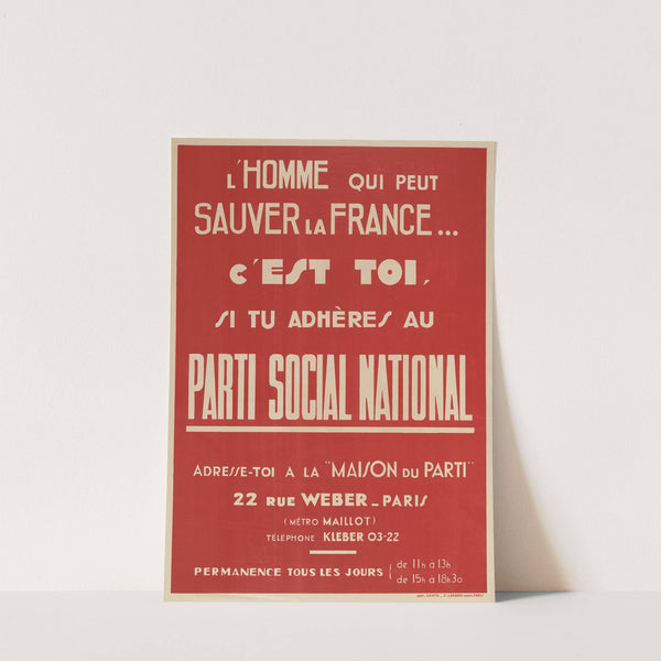 L’homme Qui Peut Sauver La France.. C’est Toi, Si Tu Adheres Au Parti Social National (1933) by A. Gentil