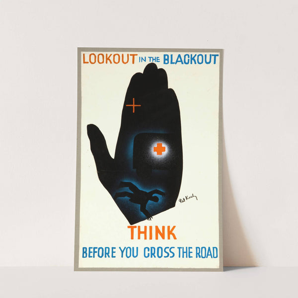 Lookout in the blackout. Think before you cross the road by Pat Keely