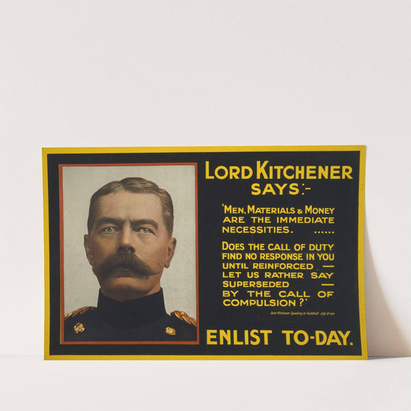 Lord Kitchener says; Enlist to-day (1915) by David Allen & Sons