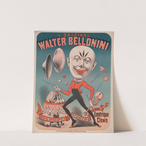 L’original Walter Bellonini, jongleur, équilibrist and exentrique clown (1883) by Imp. Charles Lévy