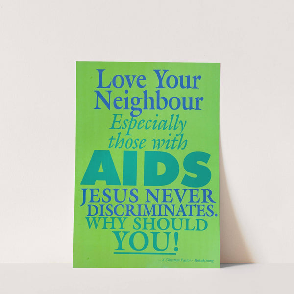 Love your neighbour especially those with AIDS by Anonymous