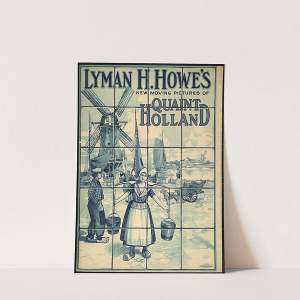Lyman H. Howe’s new moving pictures of quaint Holland (1908) by Courier Litho. Co.