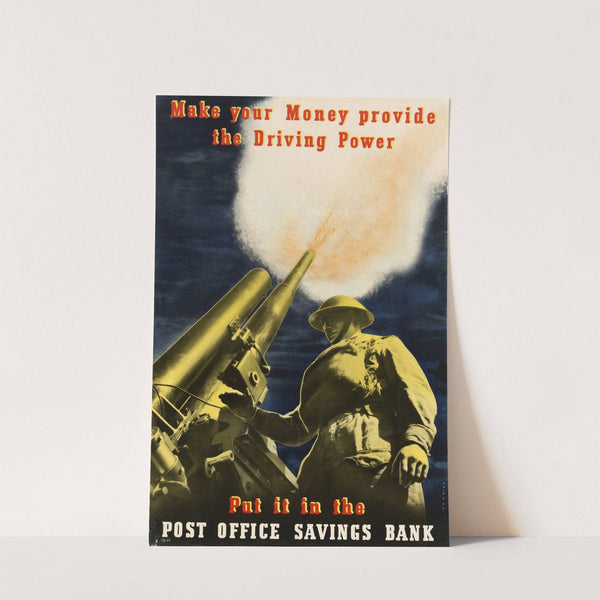 Make Your Money Provide the Driving Power – Put it in the Post Office Savings Bank by Frederick Henri Kay Henrion
