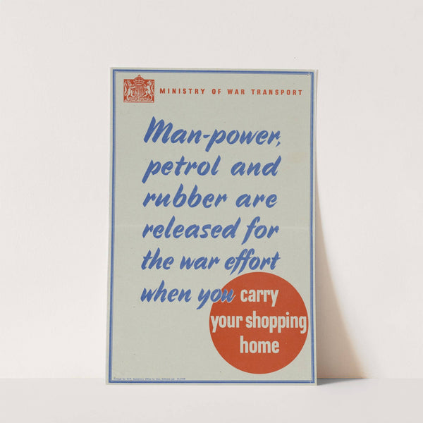 Man-Power, Petrol and Rubber are Released for the War Effort When You Carry Your Shopping Home by Anonymous