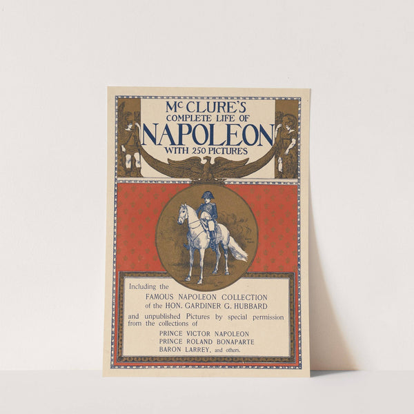 McClure's complete life of Napoleon with 250 pictures by Anonymous