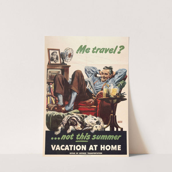 Me travel; …not this summer. Vacation at home (1945) by Albert Dorne