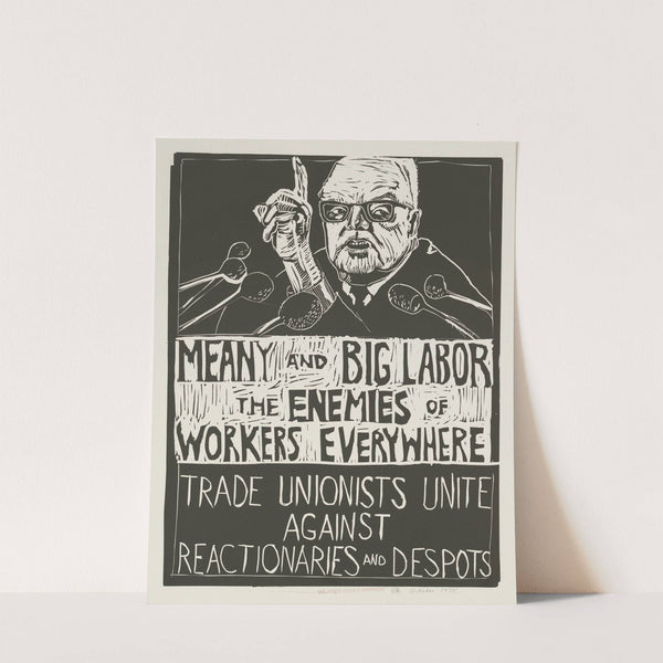 Meany and big labor the enemies of workers everywhere. Trade unionists unite against reactionaries and despots by Rachael Romero