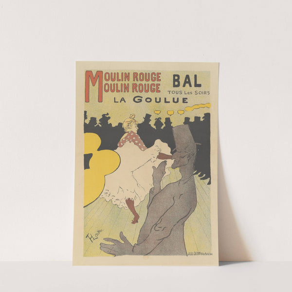 Moulin Rouge, Moulin Rouge, Bal, Tous les Soirs, La Goulue (1898) by Henri de Toulouse-Lautrec