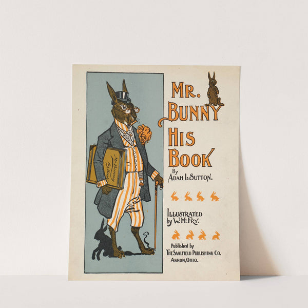 Mr. Bunny, his book by Adam L. Sutton by W. H. Fry