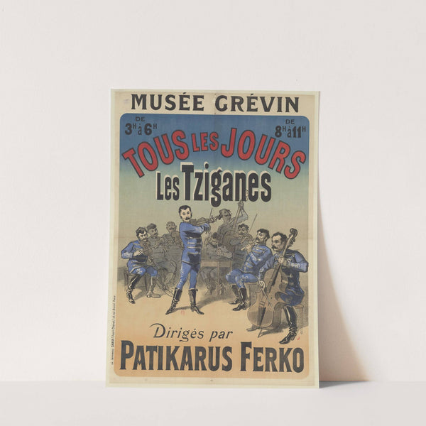Musée Grévin. tous les jours. Les Tziganes dirigés par Patikarus Ferko (1887) by Jules Chéret