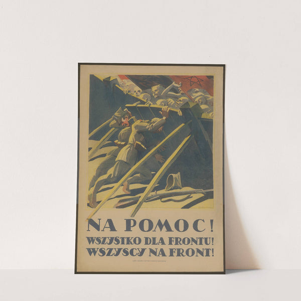 Na pomoc! Wszystko dla frontu! Wszyscy na front! (1920) by Edmund Bartłomiejczyk