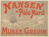 Nansen au Pôle nord. Musée Grévin (1897)