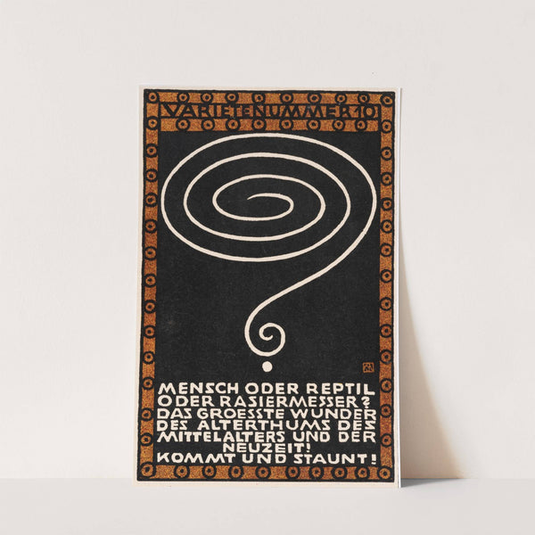 Nr. 98: ‘Varieténummer 10: Mensch oder Reptil oder Rasiermesser: Das groesste Wunder des Alterthums des Mittelalters und der Neuzeit! Kommt und staunt!’ by Moriz Jung