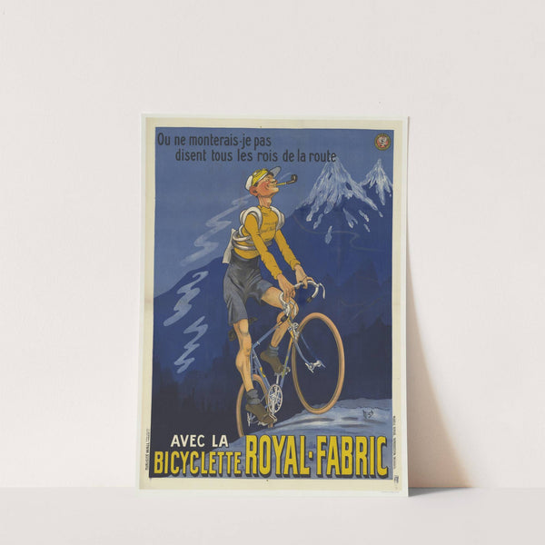 Où ne monterais-je pas, disent tous les rois de la route. Avec la bicyclette Royal-Fabric (1922) by Mich (Michel Liebeaux)