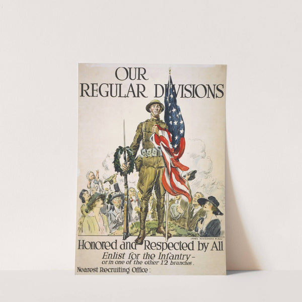 Our regular divisions, honored and respected by all Enlist for the infantry – or in one of the other 12 branches (1918) by James Montgomery Flagg