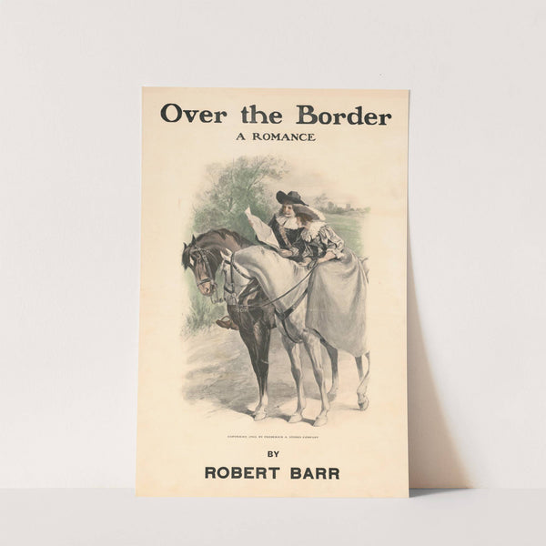 Over the border. A romance by Robert Barr (1903) by Frank Thayer Merrill