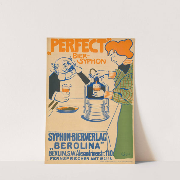 ‘Perfect’ Bier-Siphon. Siphon-Bierverlag Berolina Berlin (1897) by Edmund Edel