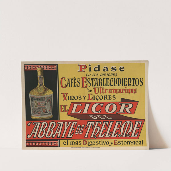 Pidase en los mejores cafes establecimientos de ultramarinos vinos y licores, el licor del Abbaye de Theleme (1866) by Imp. Chaix