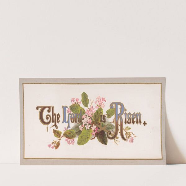 Prang’s floral mottoes, no. 10. The Lord is risen (1873) by Louis Prang & Co.