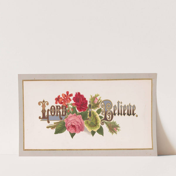 Prang’s floral mottoes, no. 14. Lord, I believe (1873) by Louis Prang & Co.