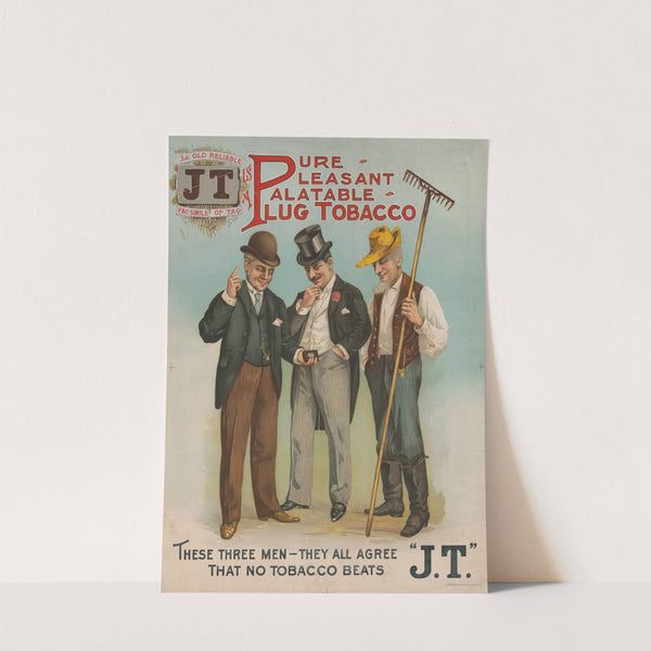 Pure pleasant palatable plug tobacco, these three men-they all agree that no tobacco beats ‘j.t.’ (1890) by Woodward & Tiernan Printing Co.