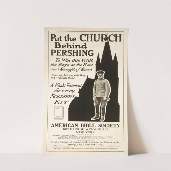 Put the church behind Pershing To win this war the boys at the front need strength of spirit. by Anonymous