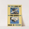Put Your Share Out Into War Savings and Share in Victory by Anonymous